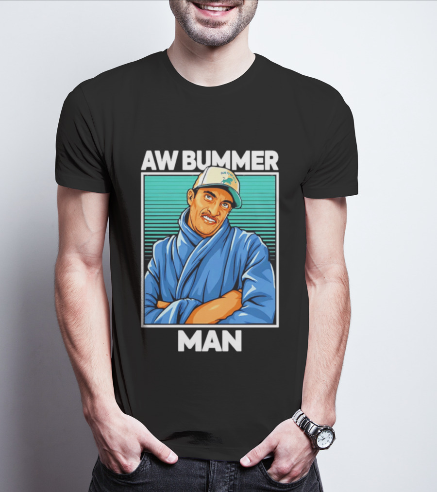 AW Bummer Man PE Guy Due To Stew Cap T-Shirt