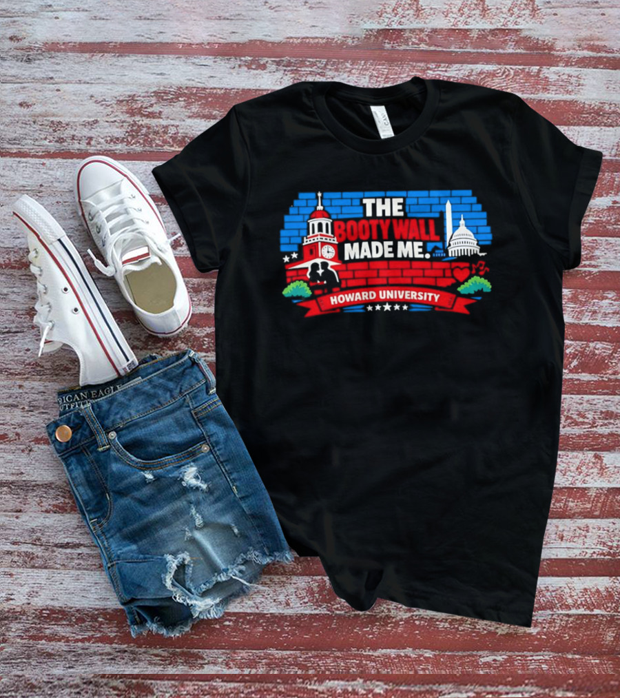 The Booty Wall Made Me Howard University Iconic Campus Monuments Skyline T-Shirt