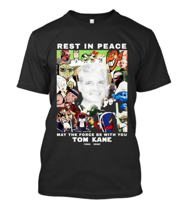 Rest In Peace Tom Kane May The Force Be With You 1962 2026 Star Wars Characters Memorial T-Shirt