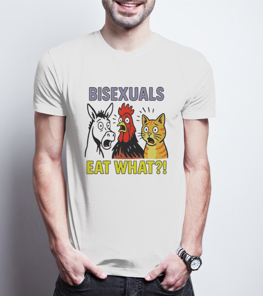 Bisexuals Eat What Donkey Chicken Cat Shocked Reactions T-Shirt