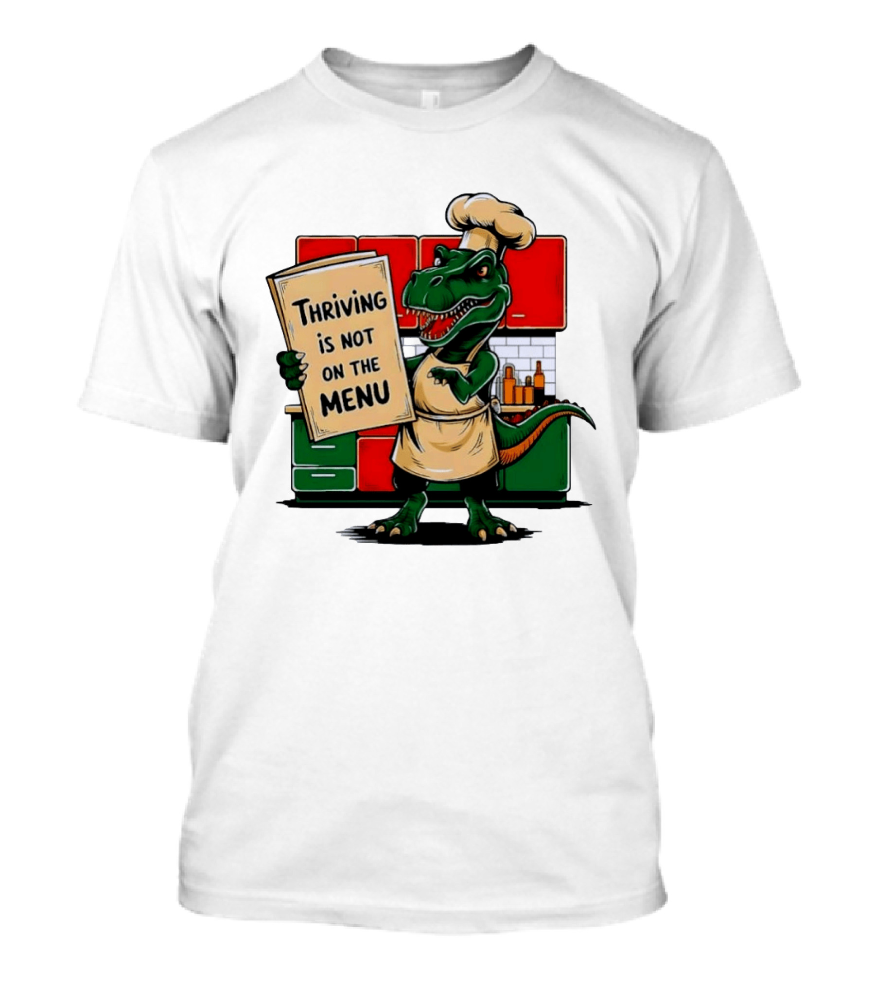 Thriving Is Not On The Menu Dinosaur Chef Kitchen Cooking T-Shirt