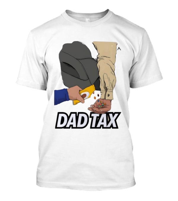 Dad Tax Humor Funny Candy Snack Parenting Joke T-Shirt