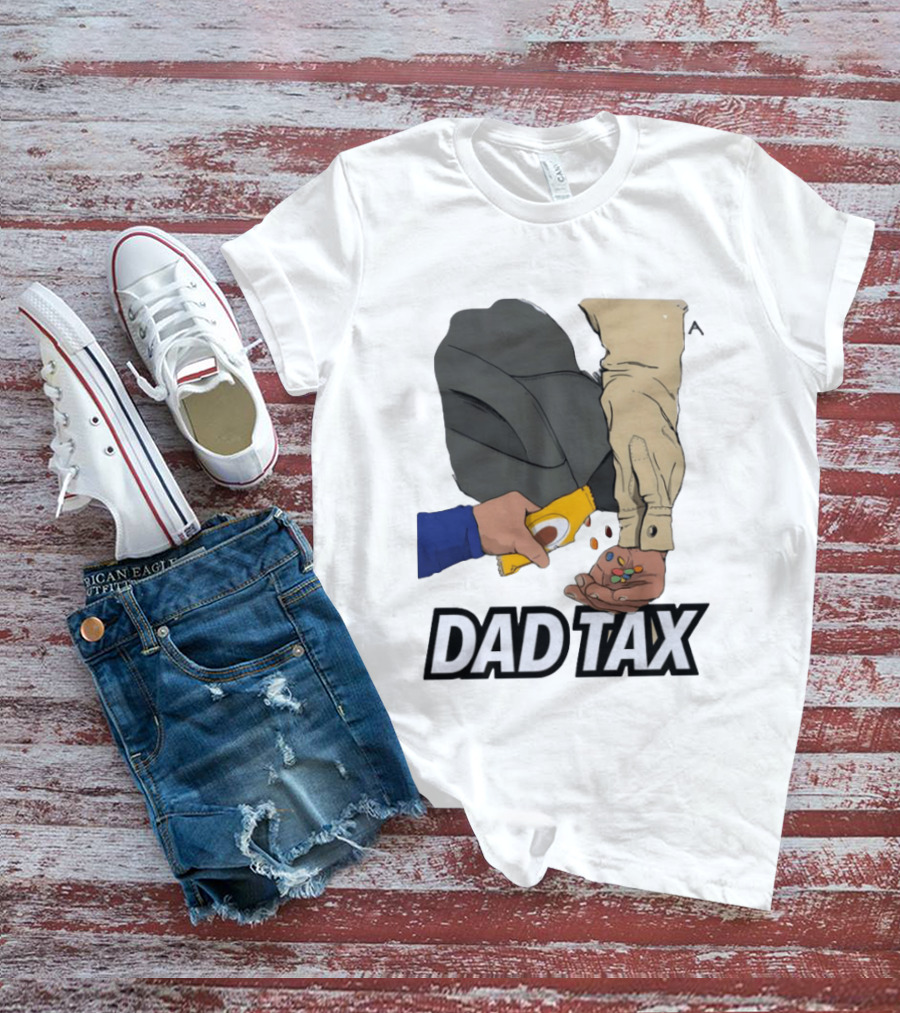 Dad Tax Humor Funny Candy Snack Parenting Joke T-Shirt