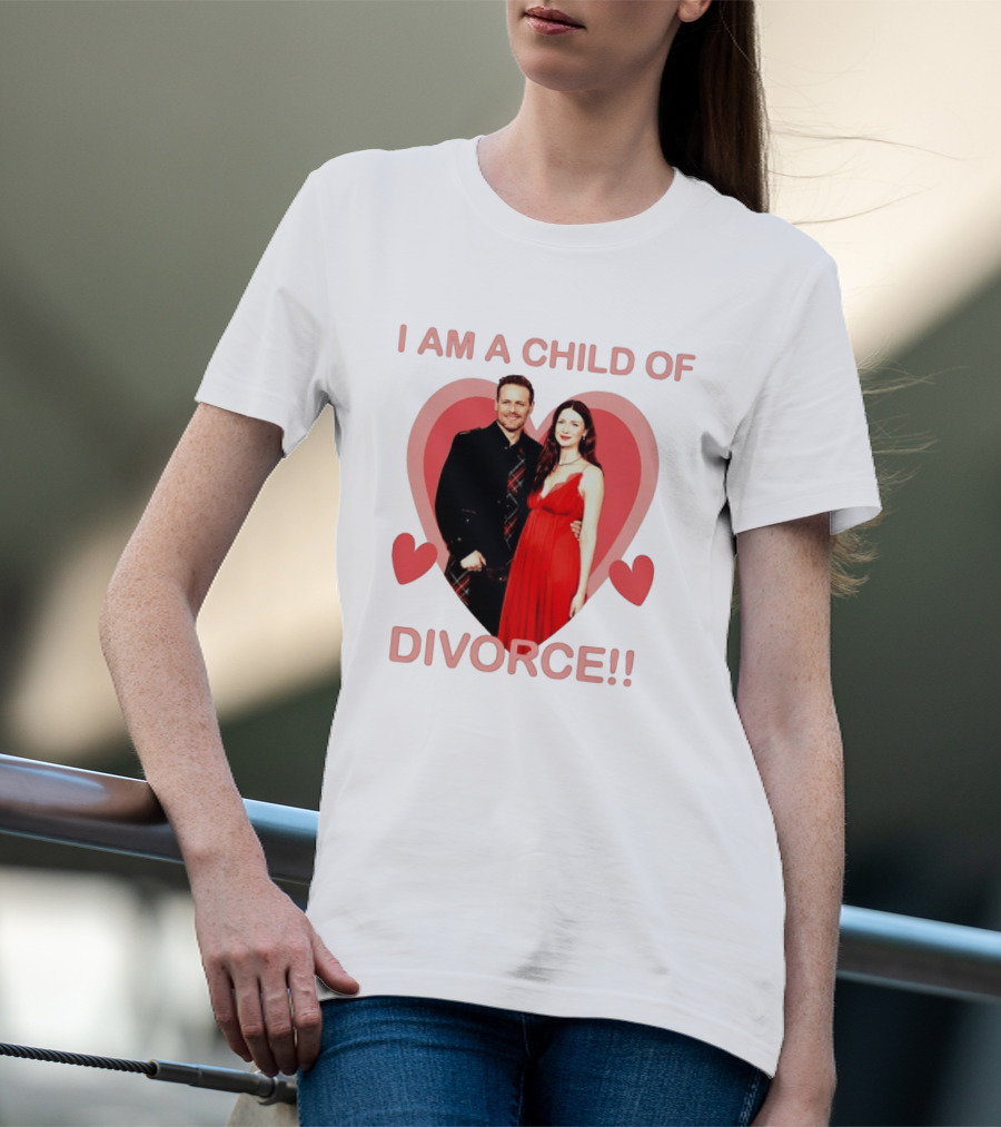 Sam Heughan Caitriona Balfe I Am A Child Of Divorce Hearts T-Shirt