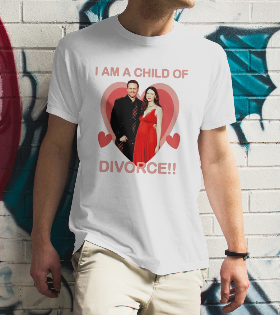 Sam Heughan Caitriona Balfe I Am A Child Of Divorce Hearts T-Shirt