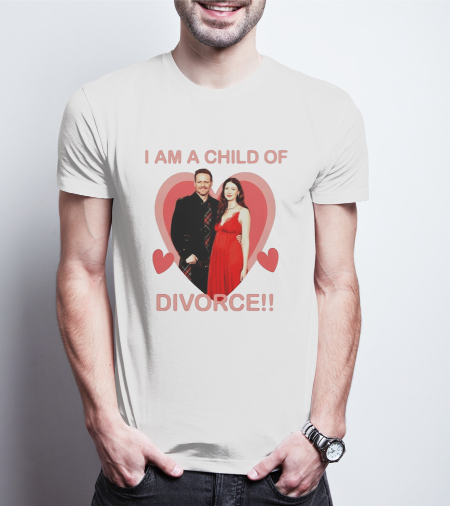 Sam Heughan Caitriona Balfe I Am A Child Of Divorce Hearts T-Shirt