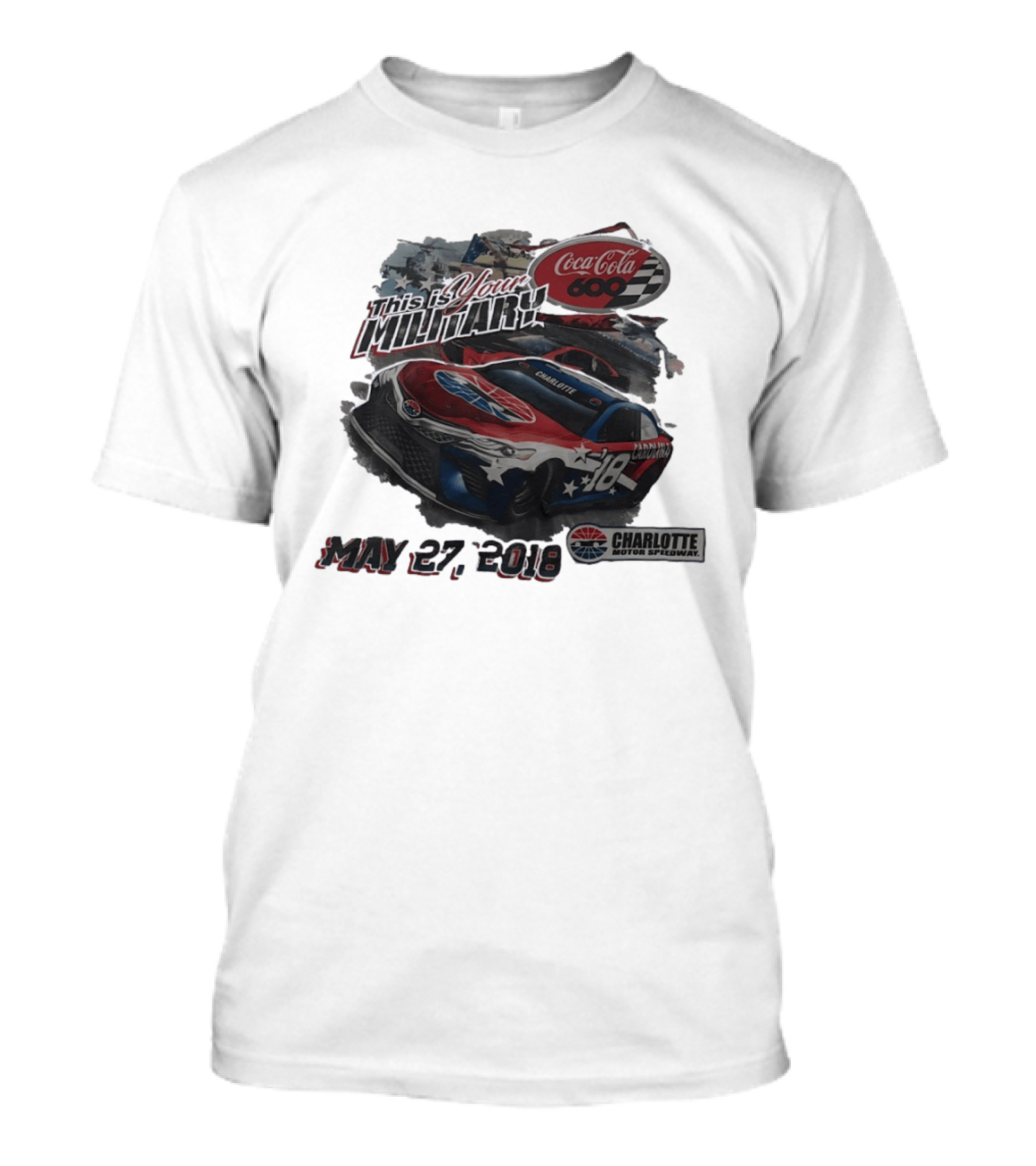 Coca Cola 600 Charlotte Motor Speedway NASCAR Car 18 Military Patriotic May 27 2018 T-Shirt