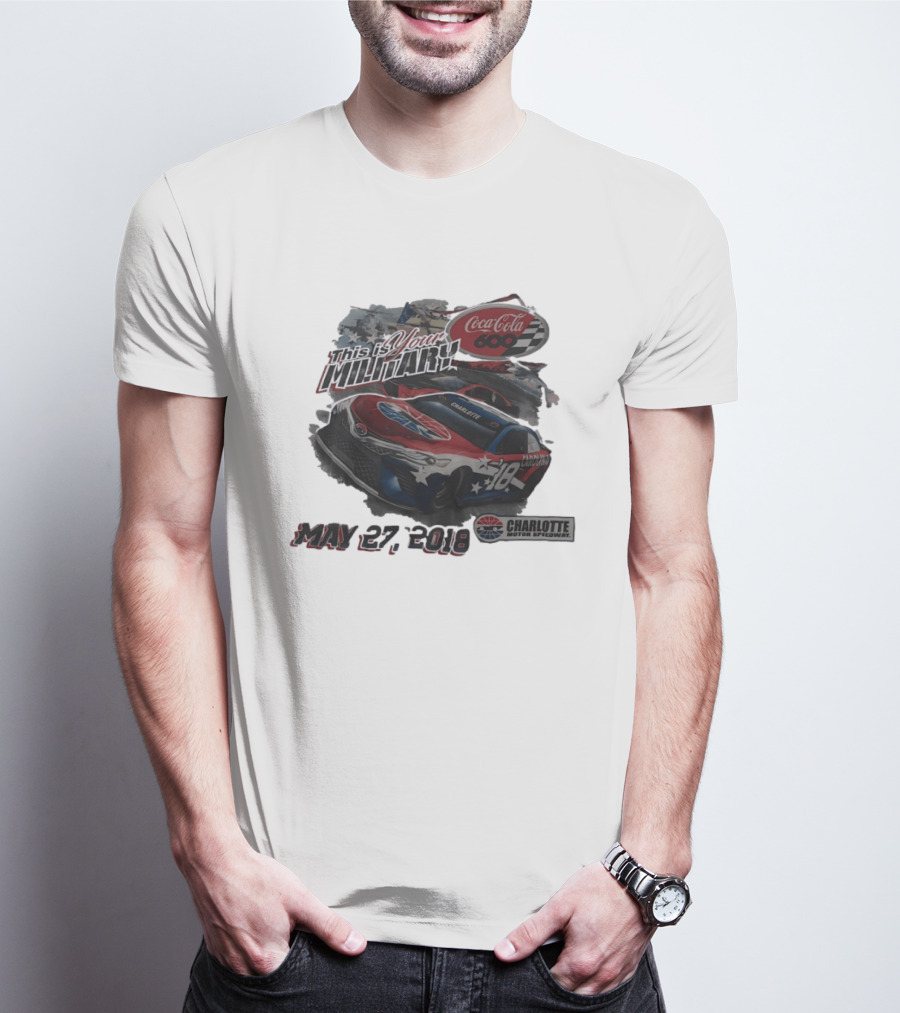Coca Cola 600 Charlotte Motor Speedway NASCAR Car 18 Military Patriotic May 27 2018 T-Shirt