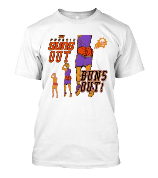 The Phoenix Suns Out Buns Out Basketball Player Fun T-Shirt