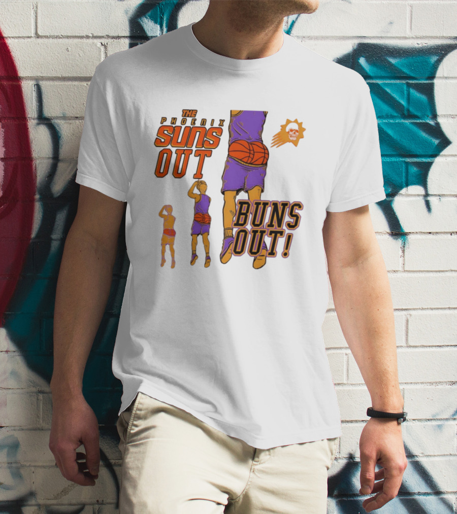The Phoenix Suns Out Buns Out Basketball Player Fun T-Shirt