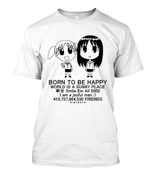 Osaka Chiyo Born To Be Happy World Is A Sunny Place Smile Em All 2002 416770 Friends Japan T-Shirt