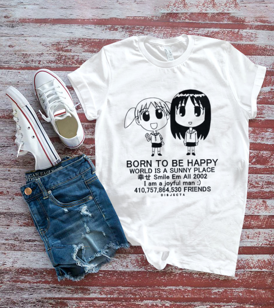 Osaka Chiyo Born To Be Happy World Is A Sunny Place Smile Em All 2002 416770 Friends Japan T-Shirt