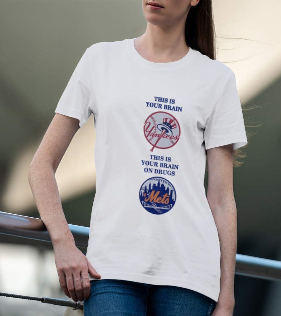 This Is Your Brain Yankees This Is Your Brain On Drugs Mets T-Shirt