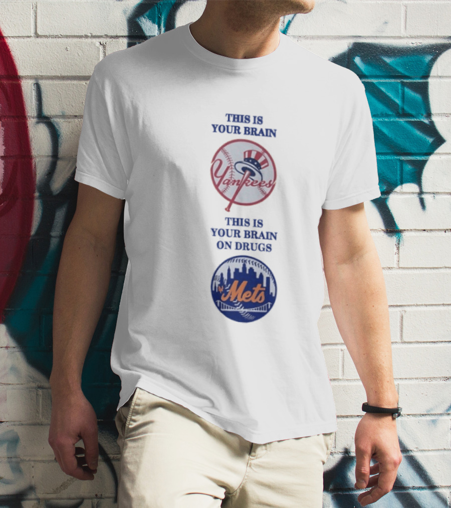 This Is Your Brain Yankees This Is Your Brain On Drugs Mets T-Shirt
