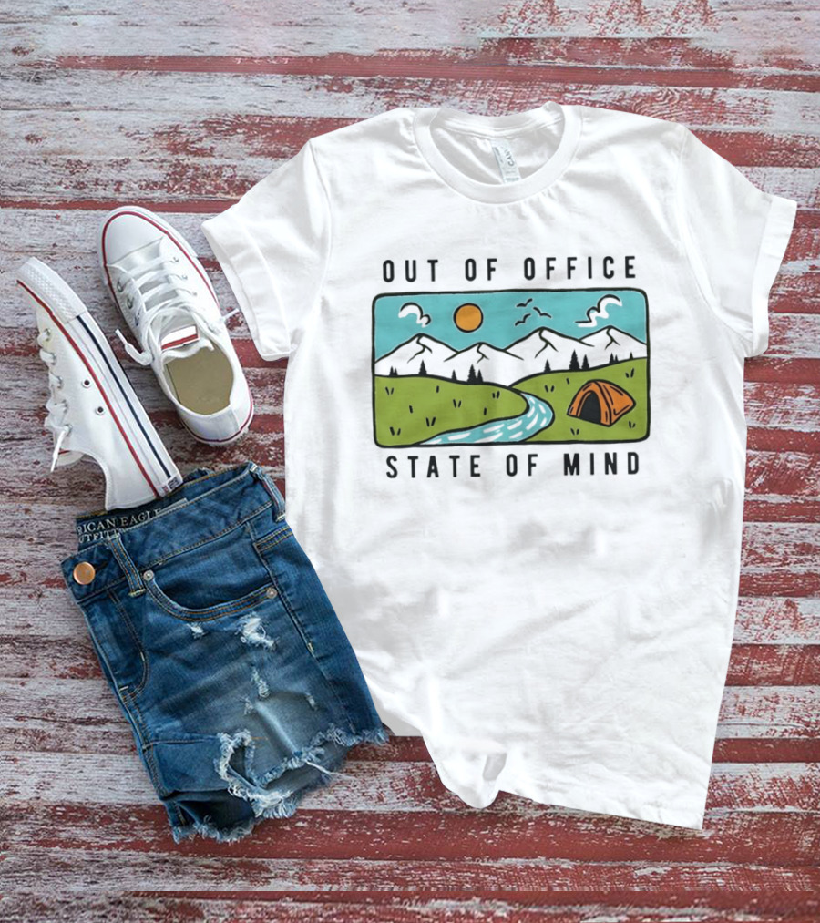 Out Of Office State Of Mind Mountains Camping Adventure T-Shirt