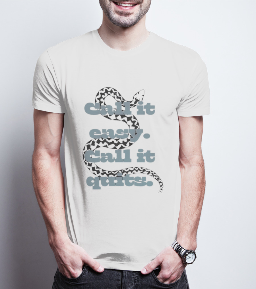 Persevere Choice Snake Call It Easy Call It Quits T-Shirt