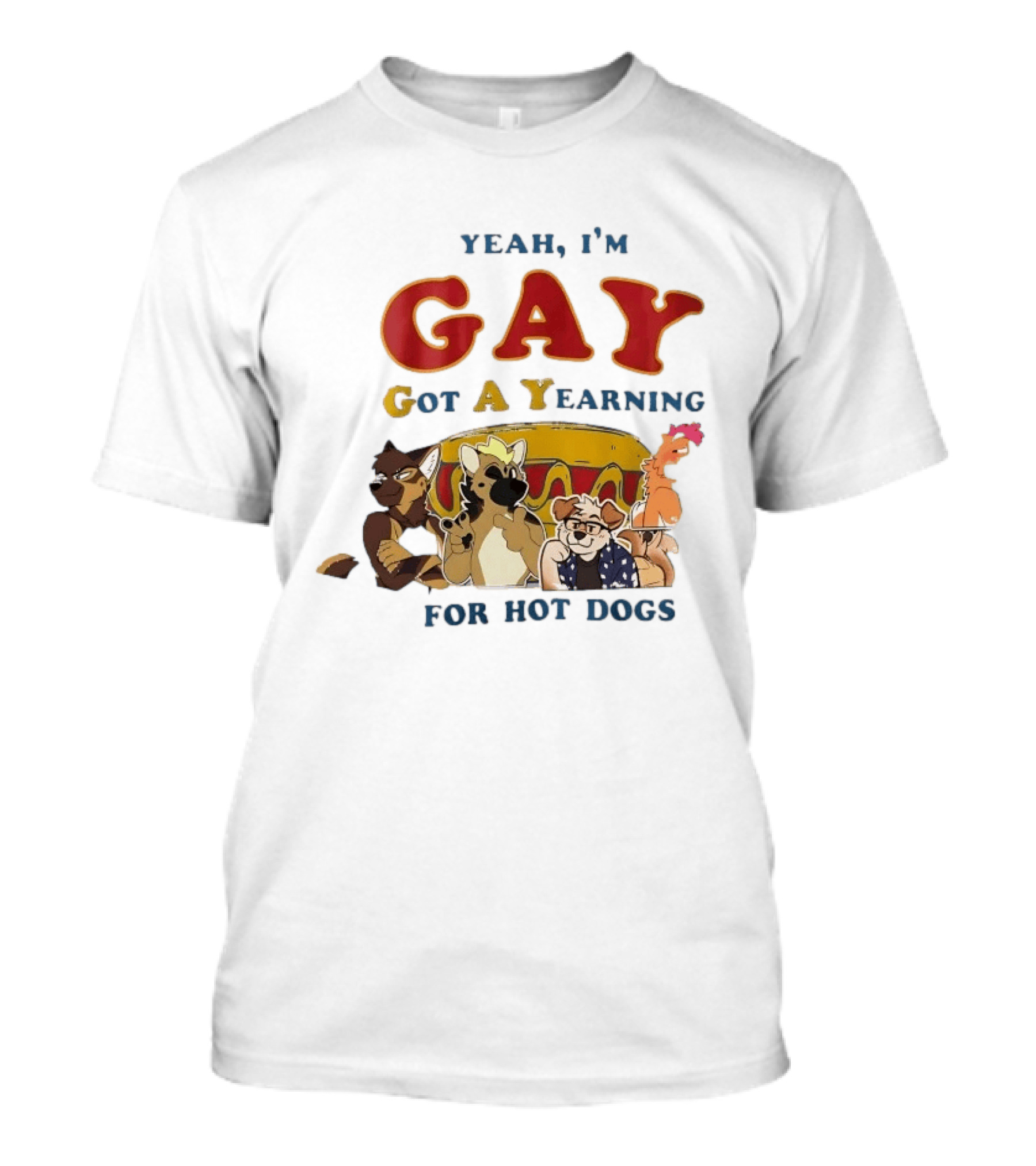 Yeah I'm GAY Got A Yearning For Hot Dogs Furry Characters T-Shirt