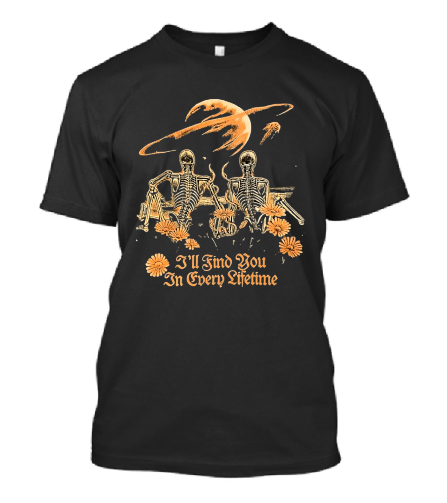 I'll Find You In Every Lifetime Skeletons Moon Flowers T-Shirt