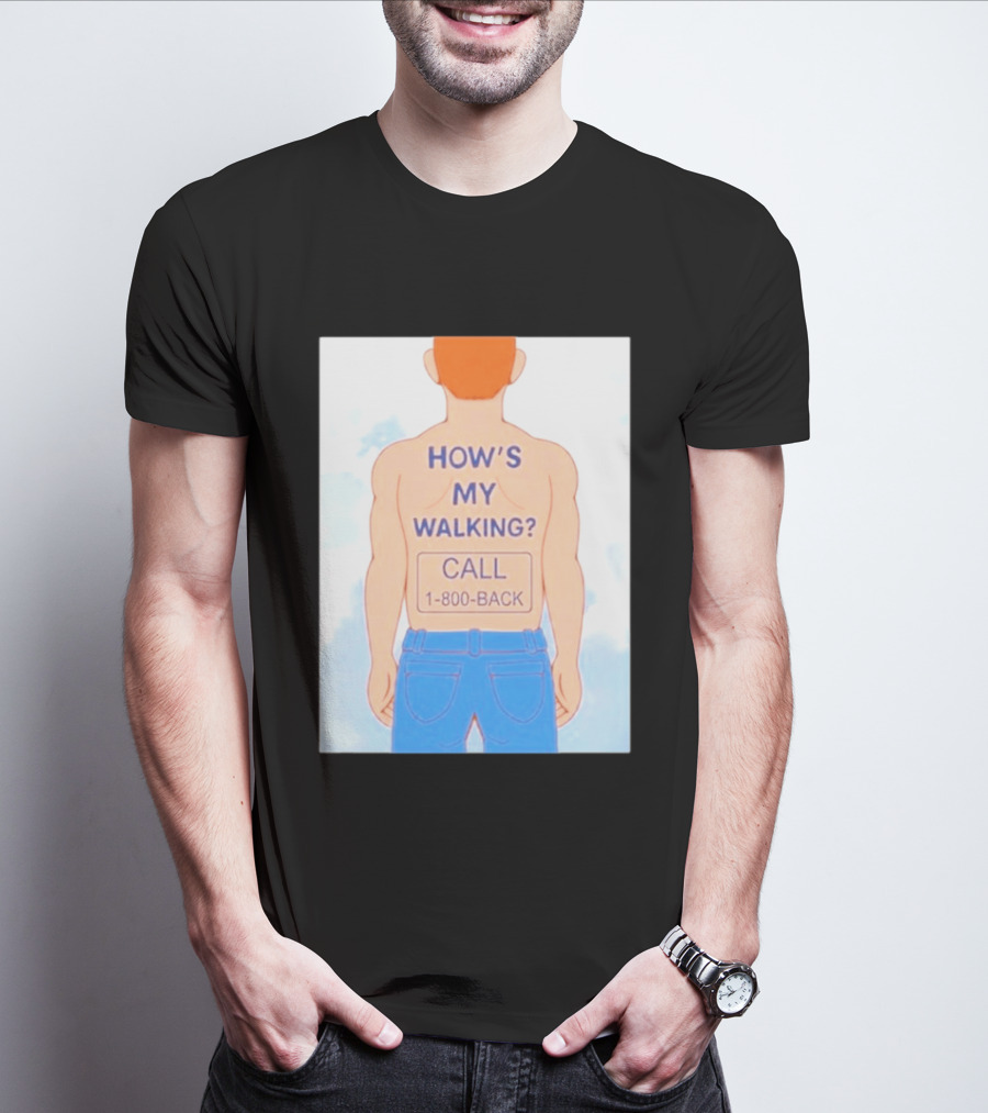 How's My Walking Call 1 800 Back Torso Man Blue Jeans T-Shirt