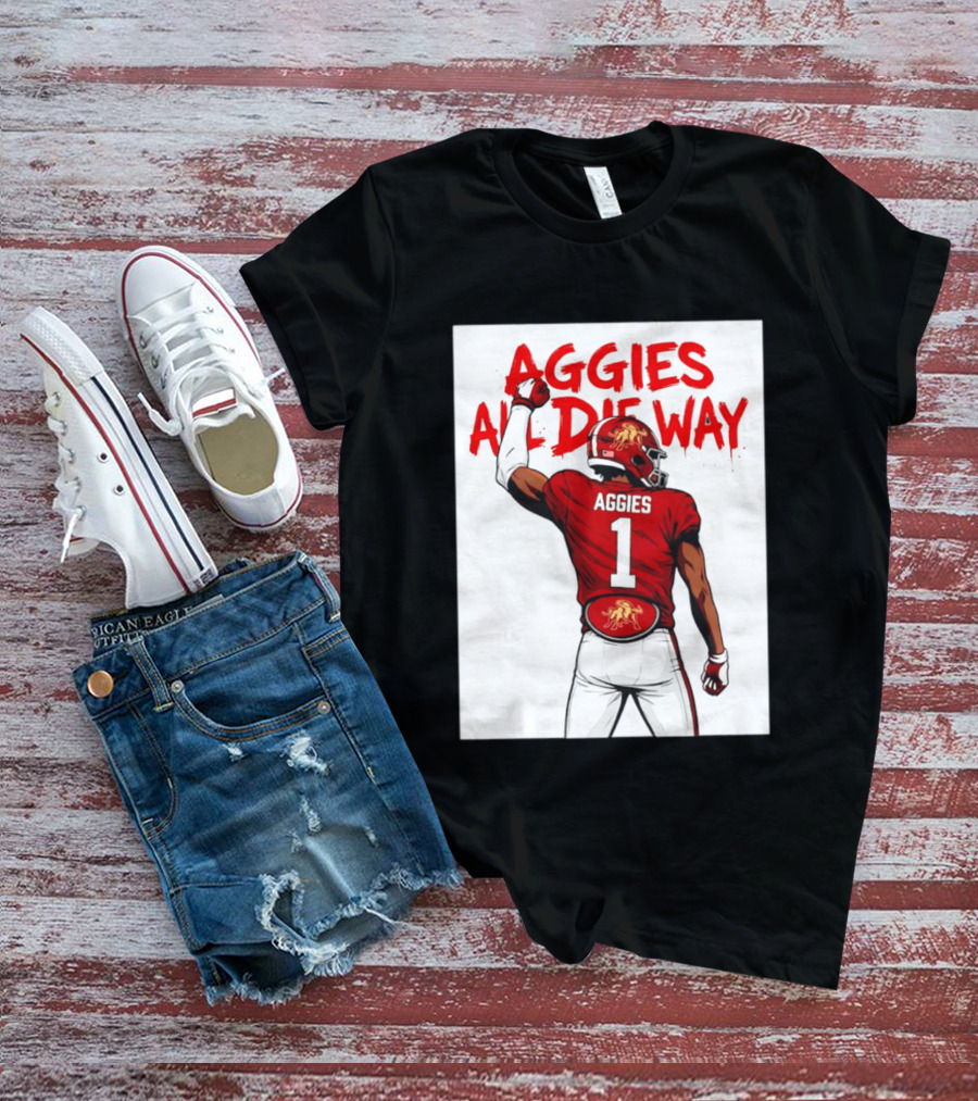 AGGIES ALL DIE WAY Football Aggies Number 1 Player T-Shirt