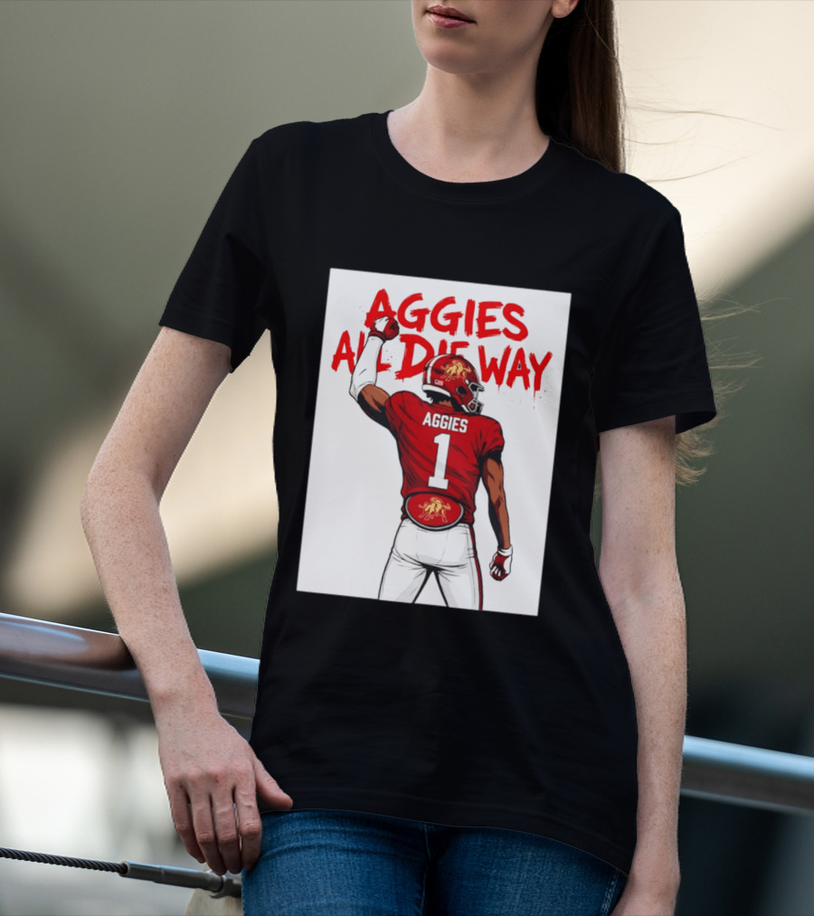 AGGIES ALL DIE WAY Football Aggies Number 1 Player T-Shirt