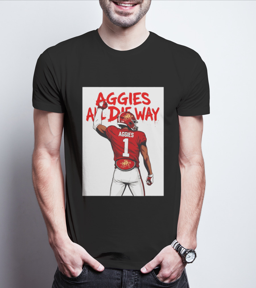 AGGIES ALL DIE WAY Football Aggies Number 1 Player T-Shirt