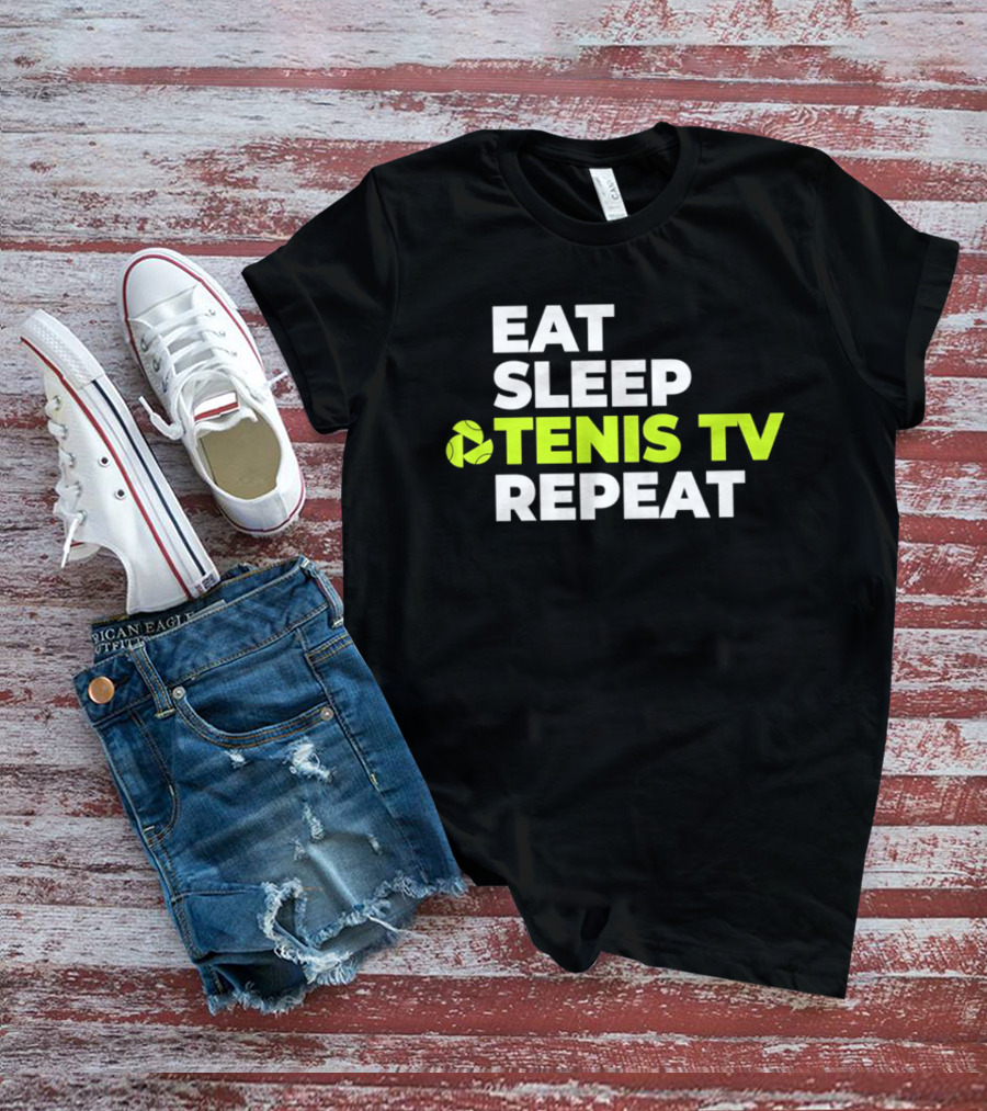 Eat Sleep Tennis TV Repeat T-Shirt