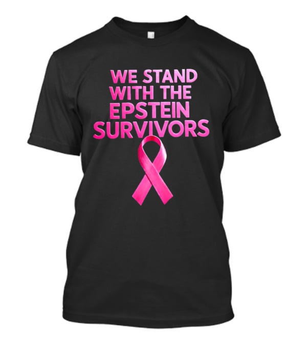 We Stand With The Epstein Survivors Pink Ribbon Support T-Shirt