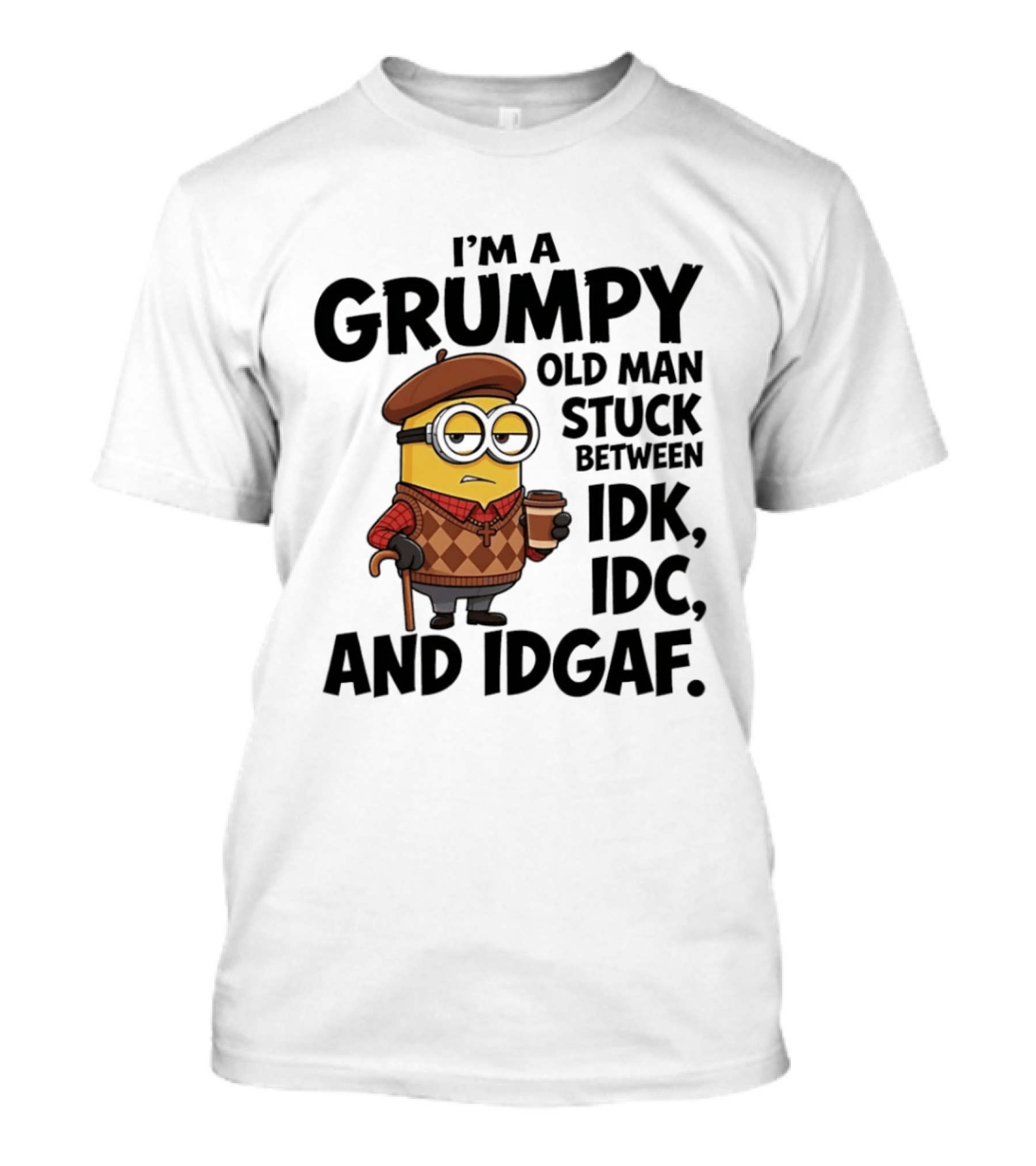 I'm A Grumpy Old Man Stuck Between IDK IDC And IDGAF Minion T-Shirt