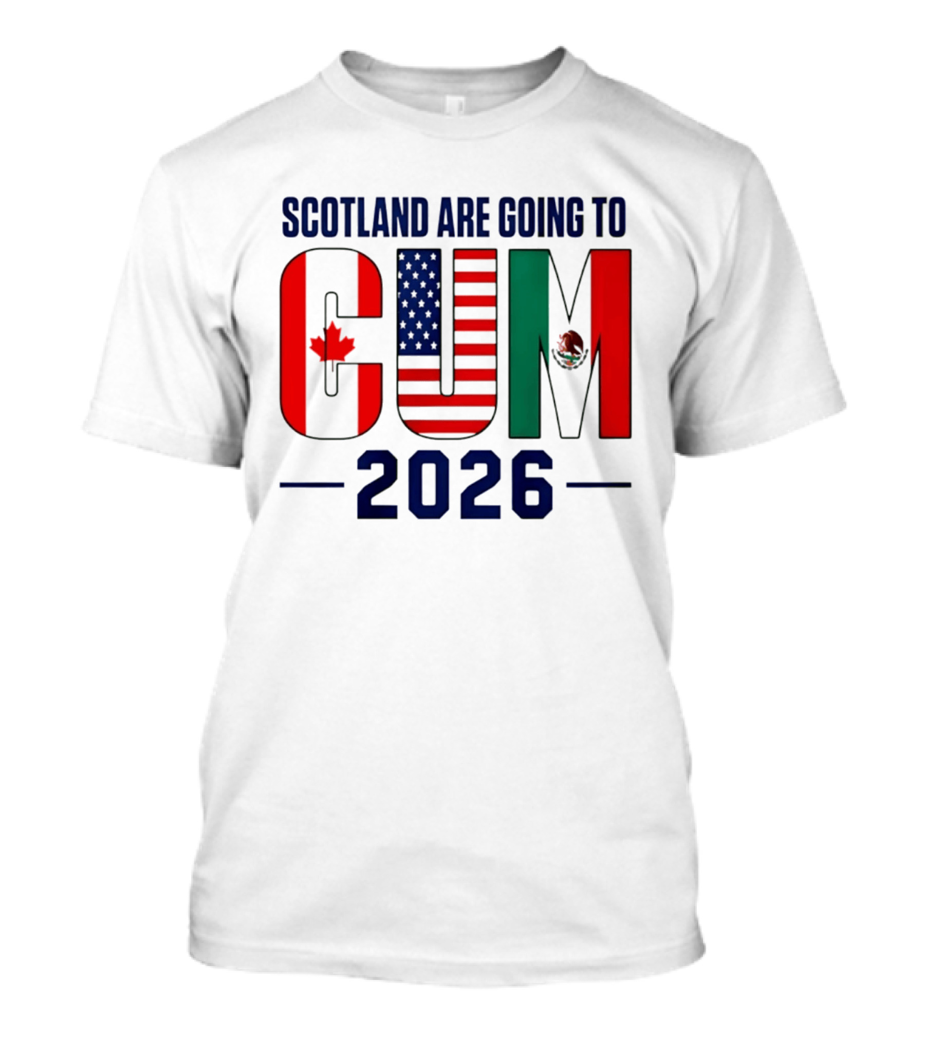 Scotland Are Going To CUM Canada USA Mexico 2026 T-Shirt