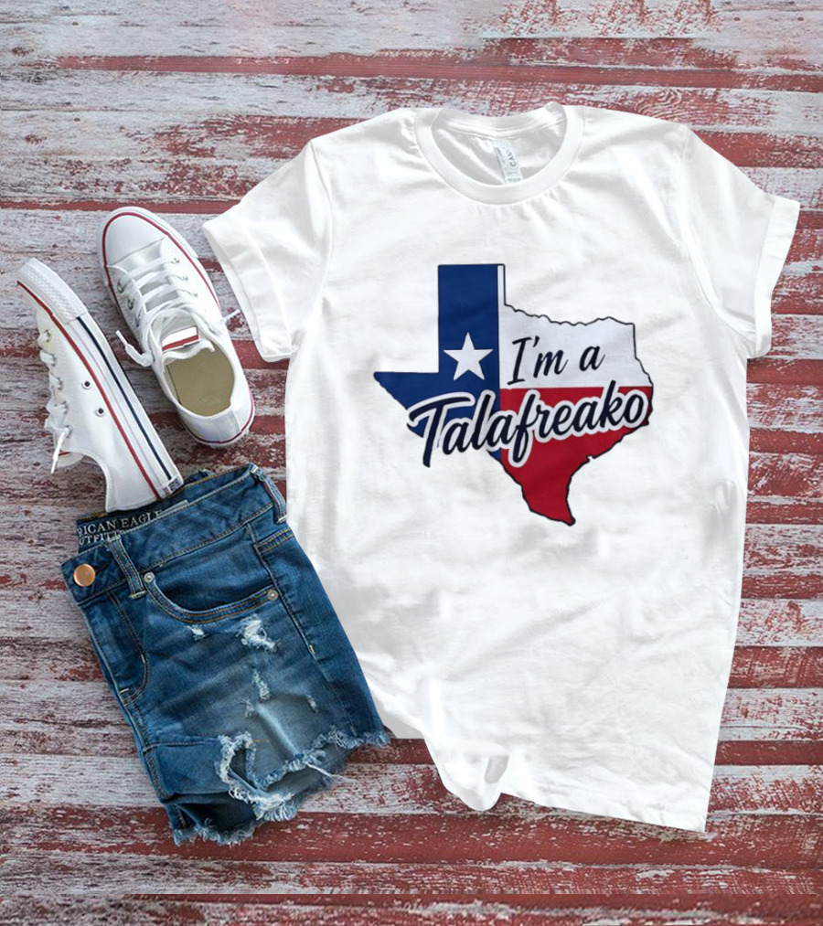 I'm A Talafreako Texas Flag State T-Shirt