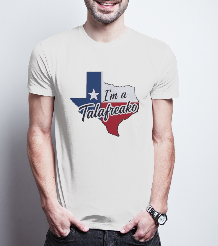 I'm A Talafreako Texas Flag State T-Shirt