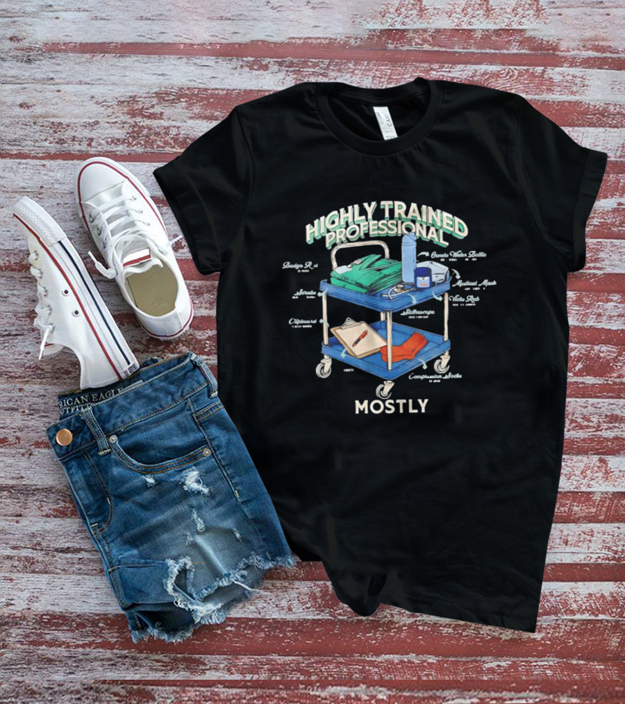 Highly Trained Professional Comatose Snacks Mostly Coffee Stains Paddle Medical Cart T-Shirt