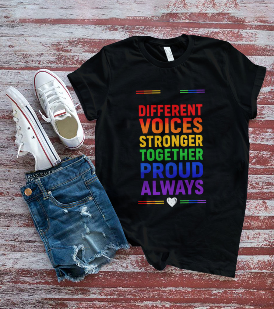 Different Voices Stronger Together Proud Always Rainbow Heart T-Shirt