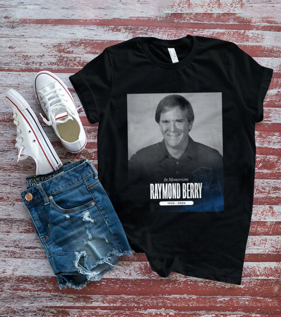 In Memoriam Raymond Berry 1933 2026 New England Patriots T-Shirt