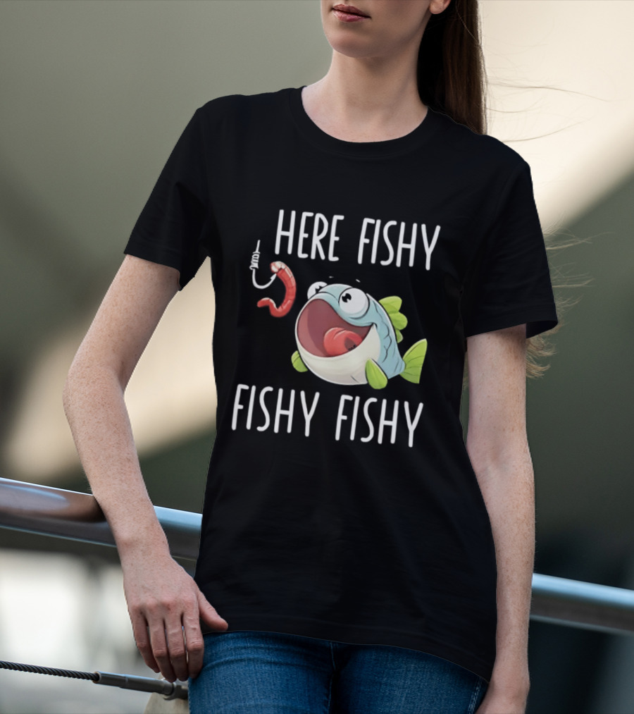 Here Fishy Fishy Cartoon Fish With Worm On Hook T-Shirt