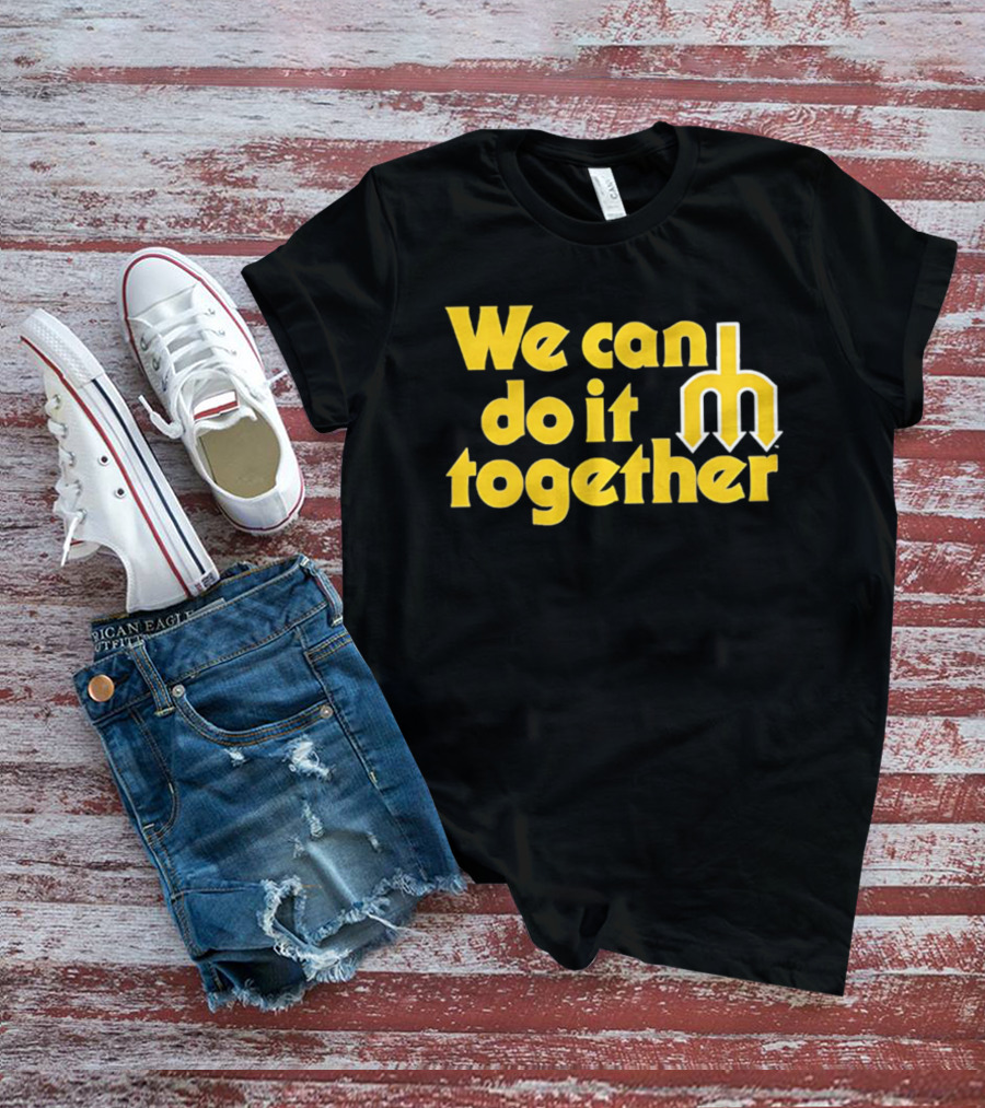 Seattle Mariners We Can Do It Together M T-Shirt