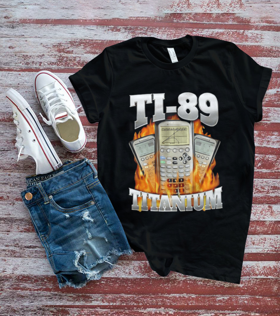 TI 89 Titanium Calculator With Graphing Flames T-Shirt