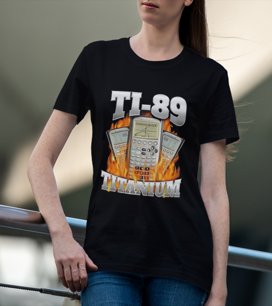 TI 89 Titanium Calculator With Graphing Flames T-Shirt