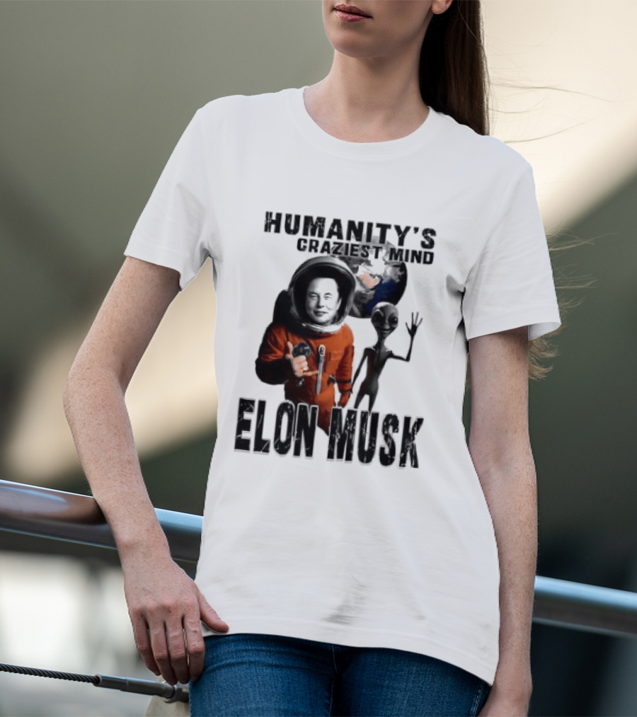 Elon Musk Humanity's Craziest Mind Earth Alien Spacesuit Astronaut T-Shirt