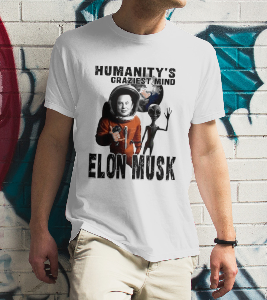 Elon Musk Humanity's Craziest Mind Earth Alien Spacesuit Astronaut T-Shirt