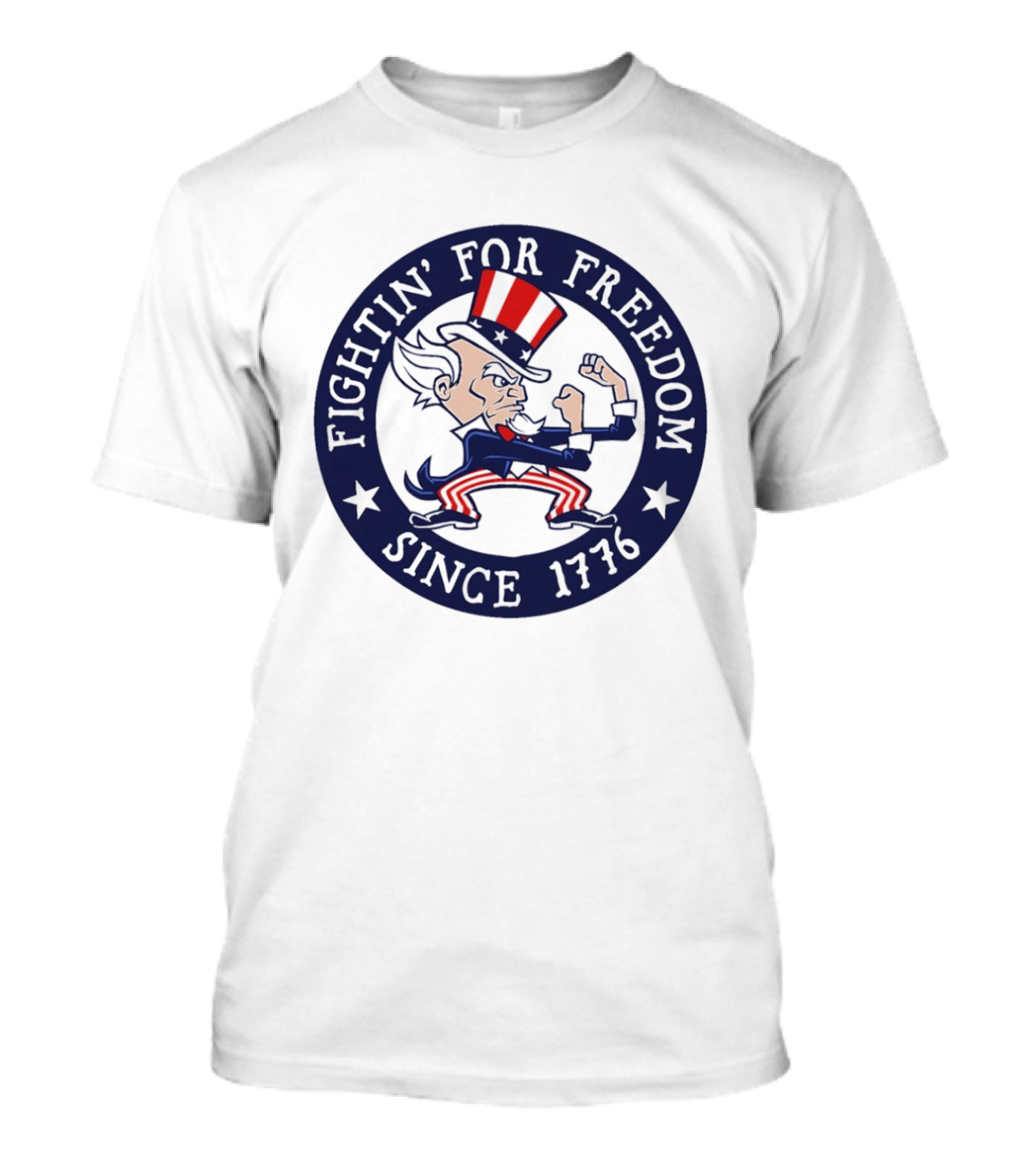 Fightin' For Freedom Since 1776 Uncle Sam T-Shirt