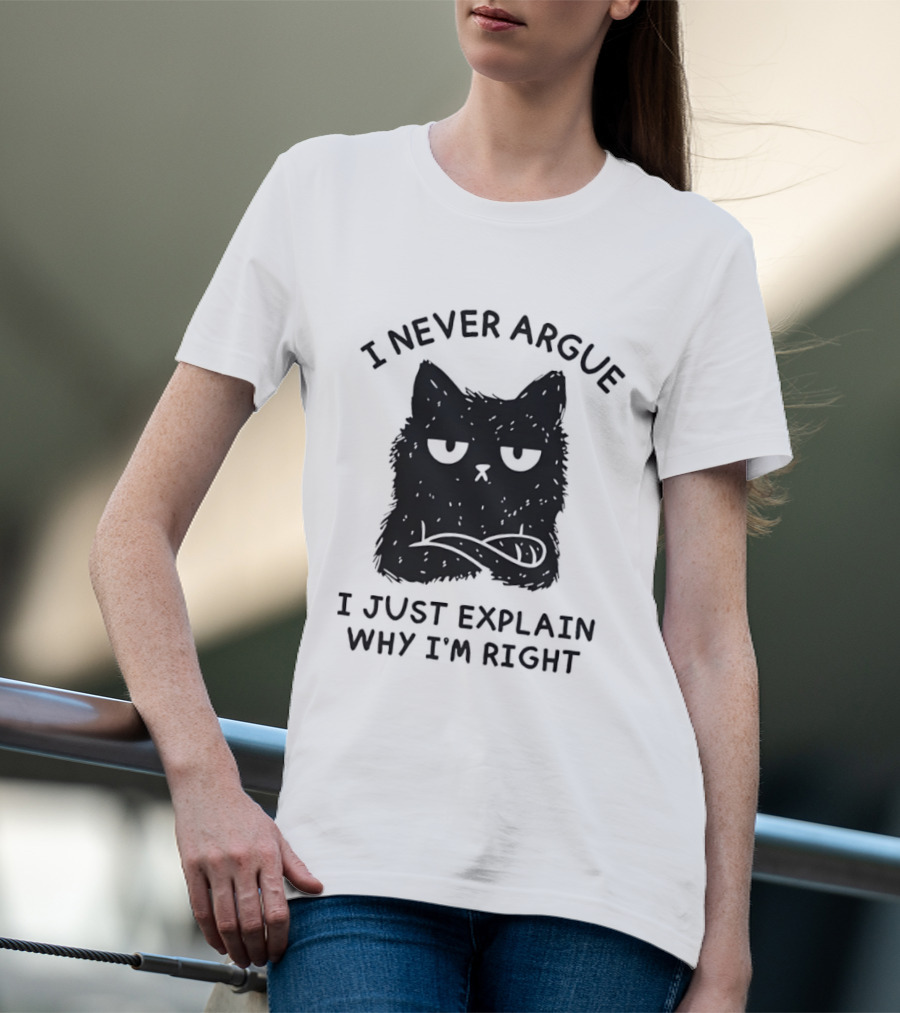 I Never Argue I Just Explain Why I'm Right Grumpy Black Cat T-Shirt