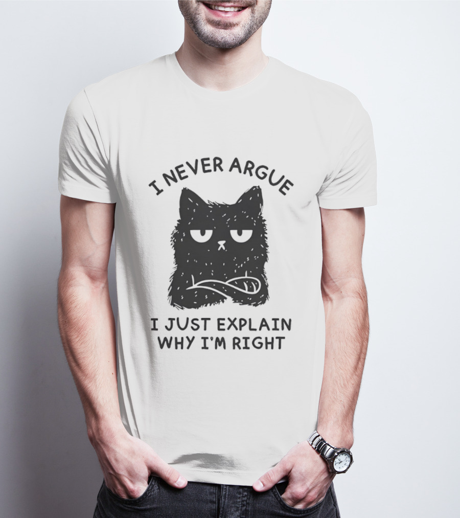 I Never Argue I Just Explain Why I'm Right Grumpy Black Cat T-Shirt