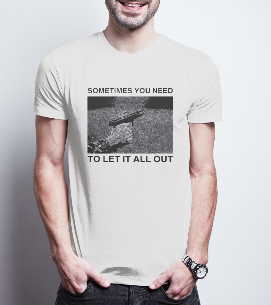 Sometimes You Need To Let It All Out Firearm Ejecting Shell Casing T-Shirt