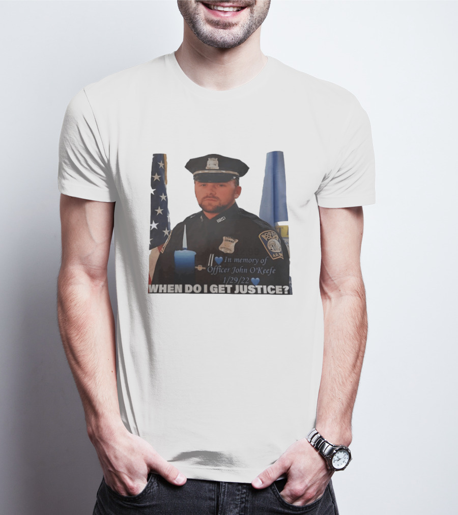 In Memory Of Officer John O'Keefe Boston Police When Do I Get Justice 1/29/22 T-Shirt
