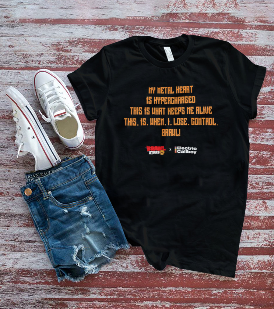 Brawl Stars X Electric Callboy My Metal Heart Is Hypercharged This Is Where I Lose Control T-Shirt