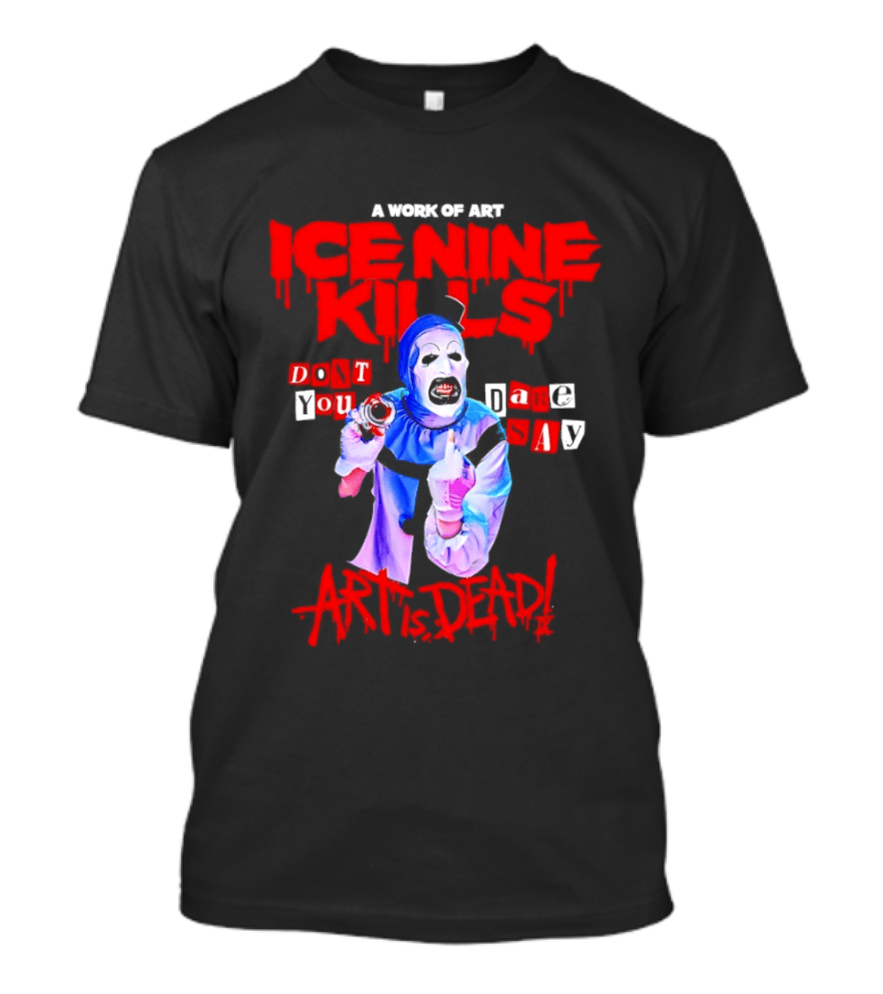 Ice Nine Kills Do You Dare Art Is Dead Clown Horror 2026 T-Shirt