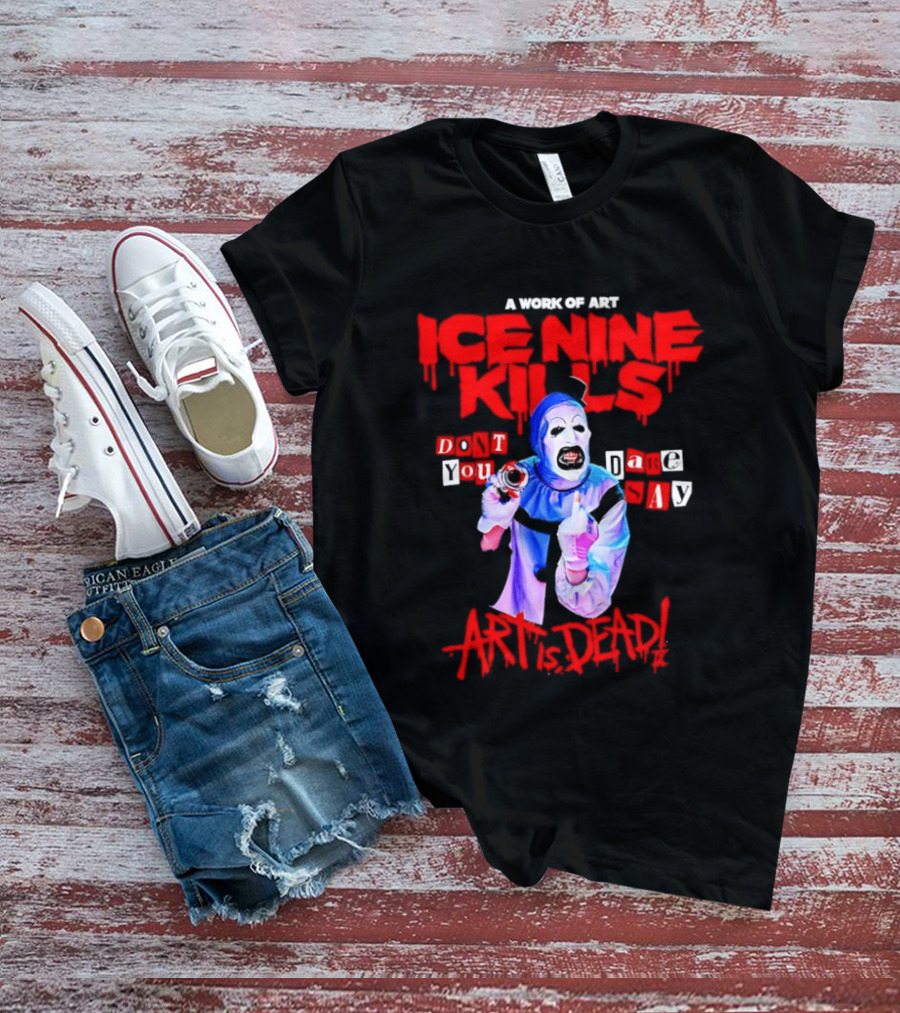 Ice Nine Kills Do You Dare Art Is Dead Clown Horror 2026 T-Shirt