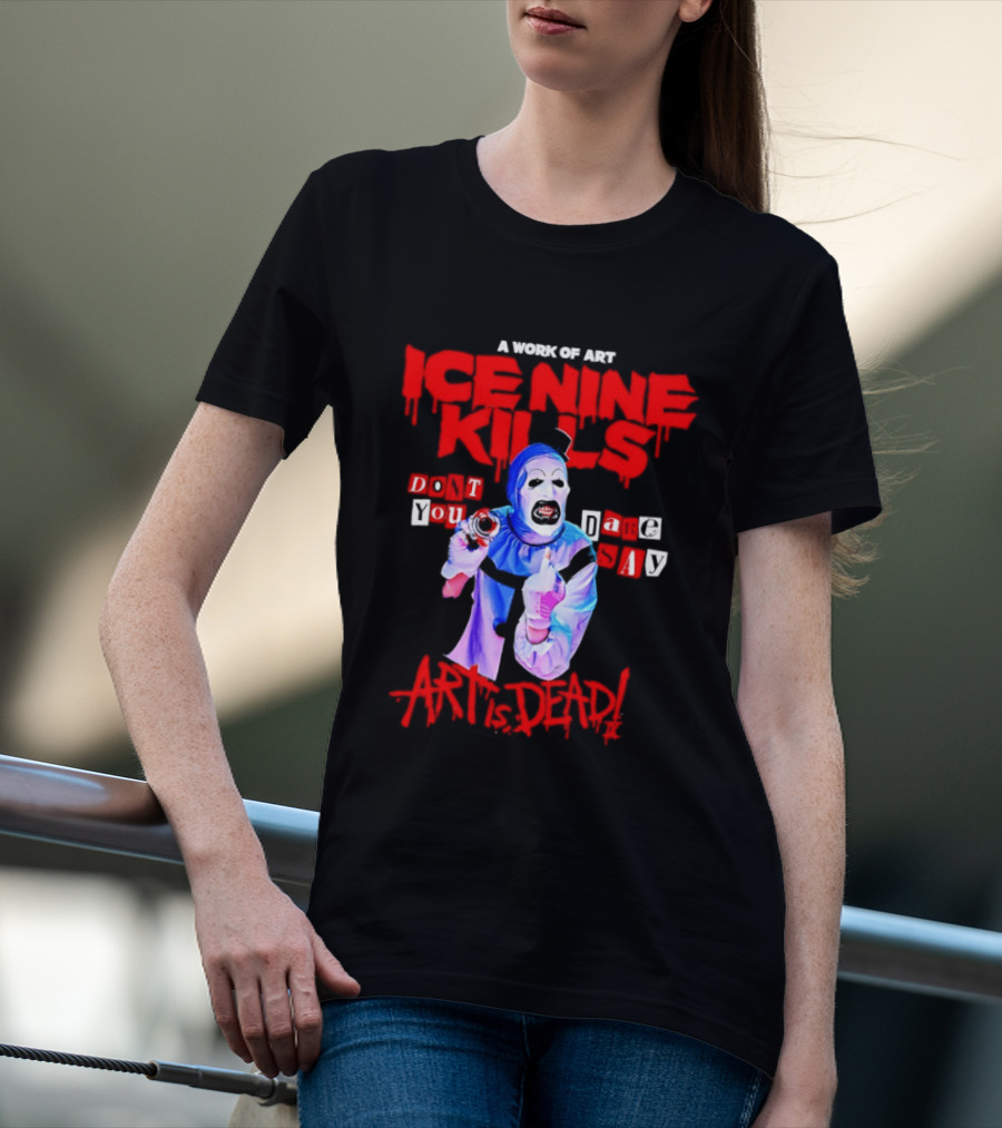 Ice Nine Kills Do You Dare Art Is Dead Clown Horror 2026 T-Shirt